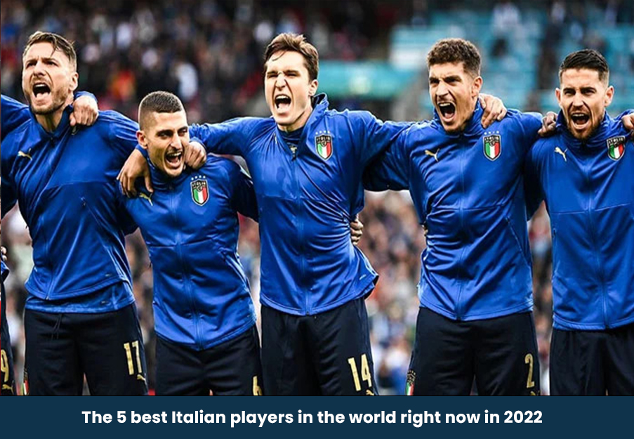 5 นักเตะอิตาลีที่ดีที่สุดในโลกตอนนี้ ของปี 2022